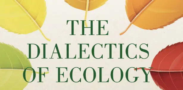 | The Dialectics of Ecology | MR Online